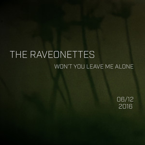Won't You Leave Me Alone