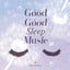 Good Good Sleep Music