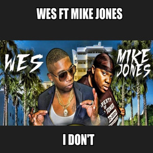 I Dont (feat. Mike Jones)