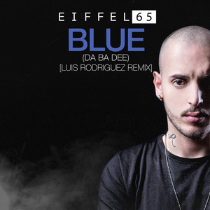 Blue (Da Ba Dee) Luis Rodriguez R