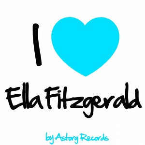 I Love Ella Fitzgerald