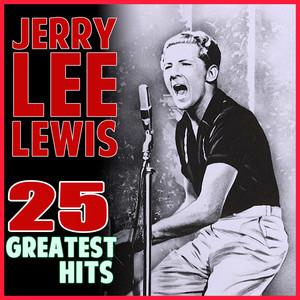 Jerry Lee Lewis 25 Greatest Hits