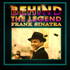 Behind The Legend - Frank Sinatra