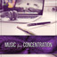 Music for Concentration - Music f