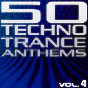 50 Techno Trance Anthems Vol.4