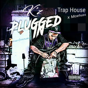 Plugged in Trap House