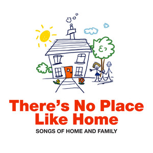 There's No Place Like Home - Song