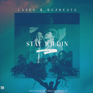 Lazee & Ruz Beatz - Stay Wildin'