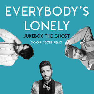 Everybody's Lonely (Savoir Adore 