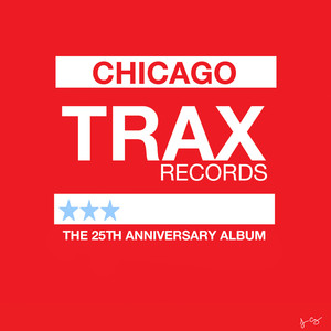 Trax Records: The 25th Anniversar