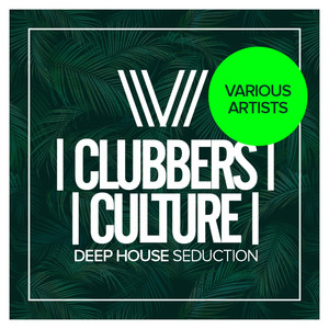 Clubbers Culture: Deep House Sedu