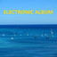 ELECTRONIC ALBUM