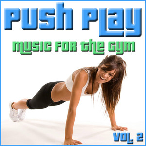 Push Play: Music For The Gym, Vol
