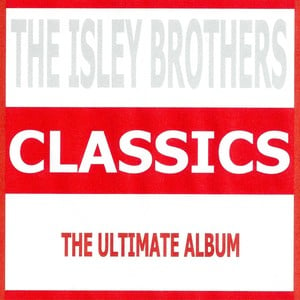 Classics - The Isley Brothers