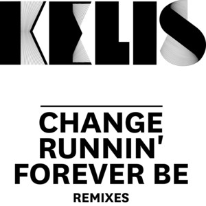 Change / Runnin' / Forever Be - R