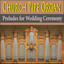Church Pipe Organ Preludes for We