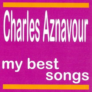 Charles Aznavour : My Best Songs