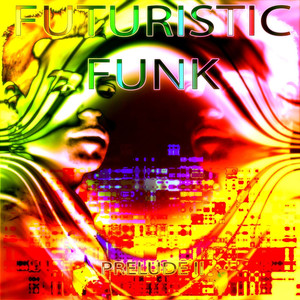 Futuristic Funk - Prelude II