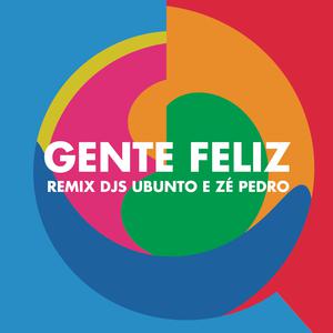 Gente Feliz (Remix Ubunto e DJ Zé