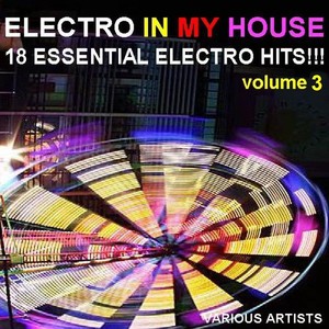 Electro In My House: Vol 3