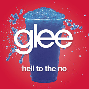 Hell To The No (glee Cast Version