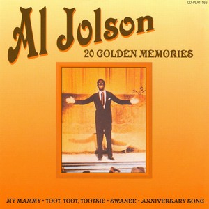 Al Jolson - 20 Golden Memories