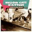 Further Mellow Cats'n'kittens - H