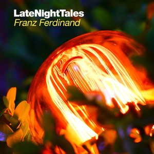 Late Night Tales - Franz Ferdinan
