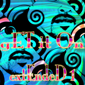 Get It On: Extended 1