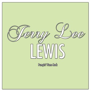 Jerry Lee Lewis Plays Pumpin' Pia