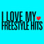 I Love My Freestyle Hits