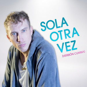Sola Otra Vez (Version Cumbia)