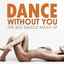 Dance Without You - The Big Dance