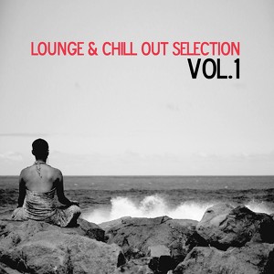 Lounge & Chill Out Selection, Vol