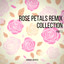 Rose Petals Remix Collection 2
