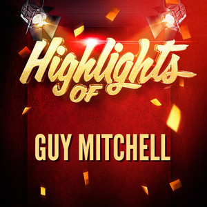 Highlights of Guy Mitchell