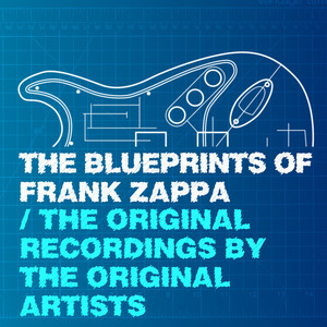 The Blueprints Of Frank Zappa - T