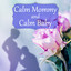 Calm Mommy and Calm Baby - Future