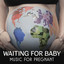 Waiting for Baby: Music for Pregn