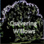 Quivering Willows