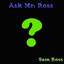 Ask Mr. Ross
