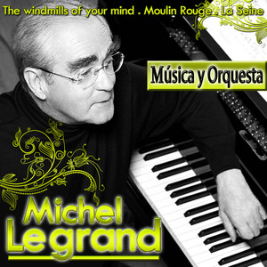 Michel Legrand. Música Y Orquesta