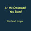 At the Crossroad You Stand