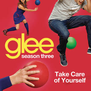 Take Care Of Yourself (glee Cast 