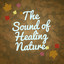 The Sound of Healing Nature