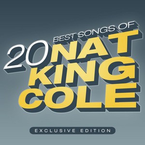 20 Best Songs Of Nat King Cole