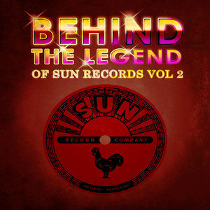 Behind The Legend Of Sun Records 