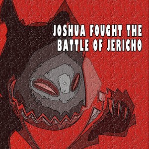 Joshua Fought The Battle Of Jeric