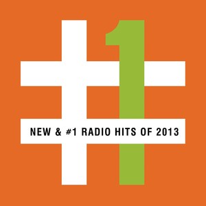 New & #1 Radio Hits Of 2013