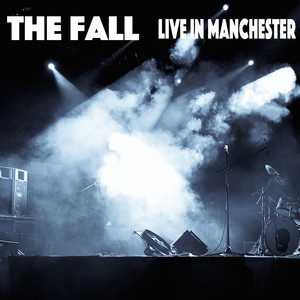 The Fall Live In Manchester